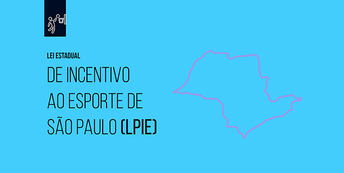 Leis: Lei Estadual de Incentivo ao Esporte de São Paulo (LPIE) Leis: Lei Estadual de Incentivo ao Esporte de São Paulo (LPIE)