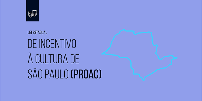 Leis: Lei Estadual de Incentivo à Cultura de São Paulo (ProAC) Leis: Lei Estadual de Incentivo à Cultura de São Paulo (ProAC)
