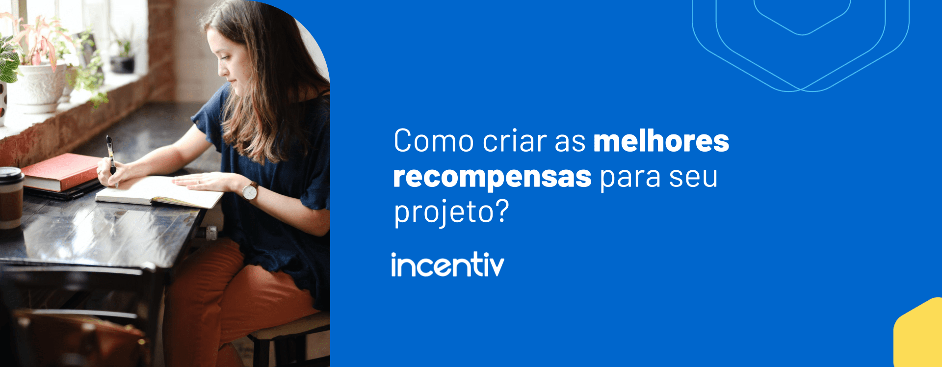Como criar as melhores recompensas para seu projeto? Como criar as melhores recompensas para seu projeto?