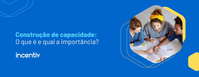 Construção de capacidade: O que é e qual a importância?