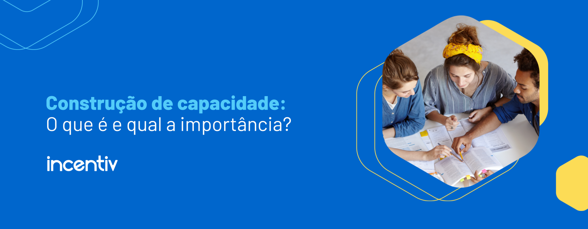 Construção de capacidade: O que é e qual a importância? Construção de capacidade: O que é e qual a importância?