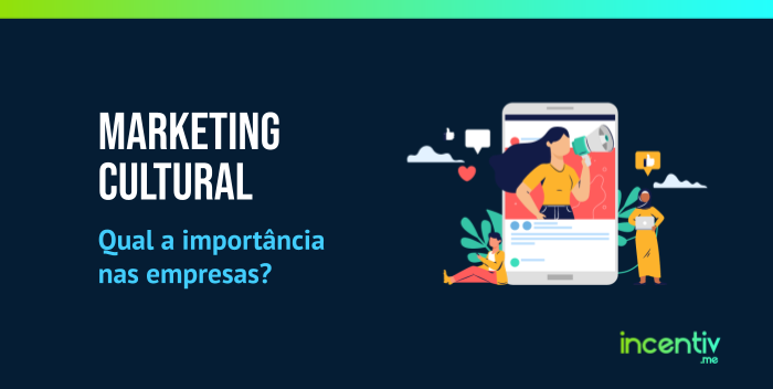 Marketing Cultural: qual a sua importância nas empresas? Marketing Cultural: qual a sua importância nas empresas?
