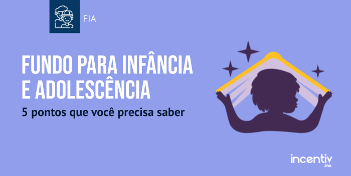 Fundo para Infância e Adolescência: 5 pontos importantes Fundo para Infância e Adolescência: 5 pontos importantes