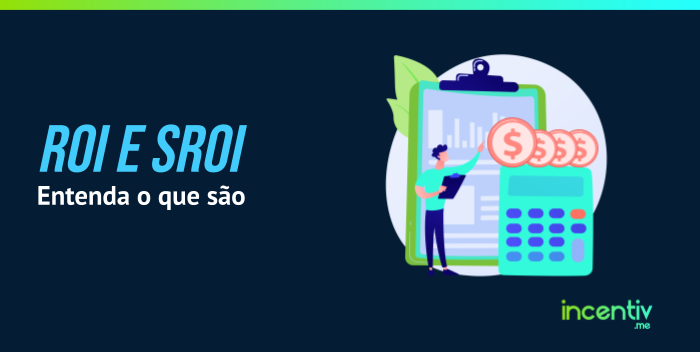 ROI e SROI: entenda o que são ROI e SROI: entenda o que são