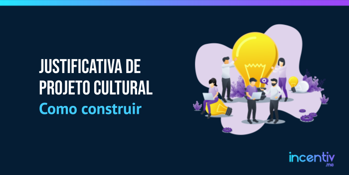 Como construir a justificativa de um projeto cultural? Como construir a justificativa de um projeto cultural?