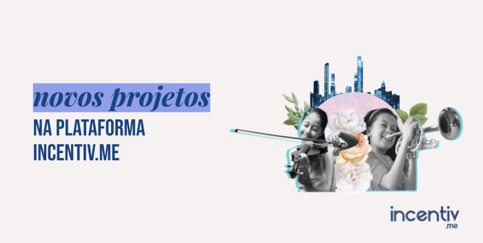 Confira os novos projetos aptos a captar recursos com a Incentiv.me – 29/03 a 11/04 Confira os novos projetos aptos a captar recursos com a Incentiv.me – 29/03 a 11/04