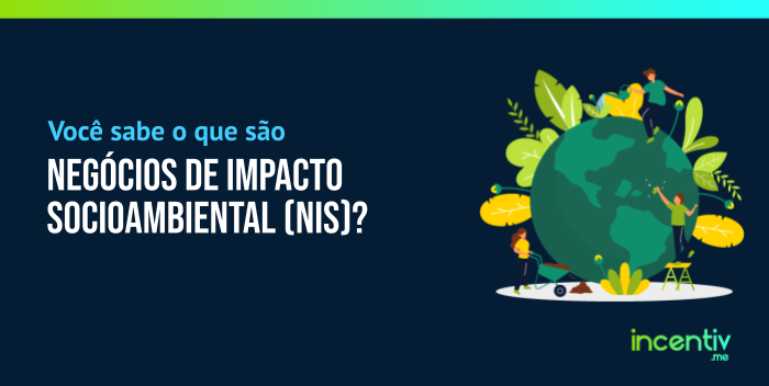 Negócios de Impacto Socioambiental (NIS) e a geração de valor Negócios de Impacto Socioambiental (NIS) e a geração de valor