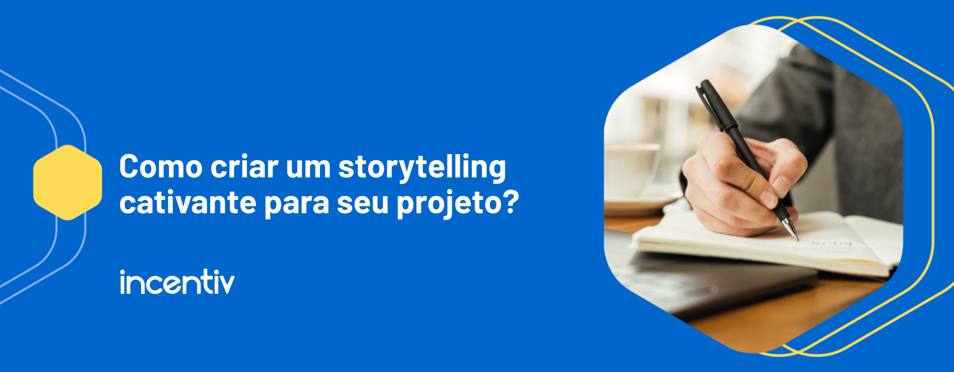 Como criar um storytelling cativante para seu projeto? Como criar um storytelling cativante para seu projeto?