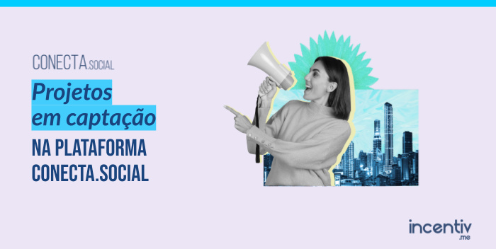 Confira alguns projetos aptos a captar recursos com a Incentiv.me Confira alguns projetos aptos a captar recursos com a Incentiv.me