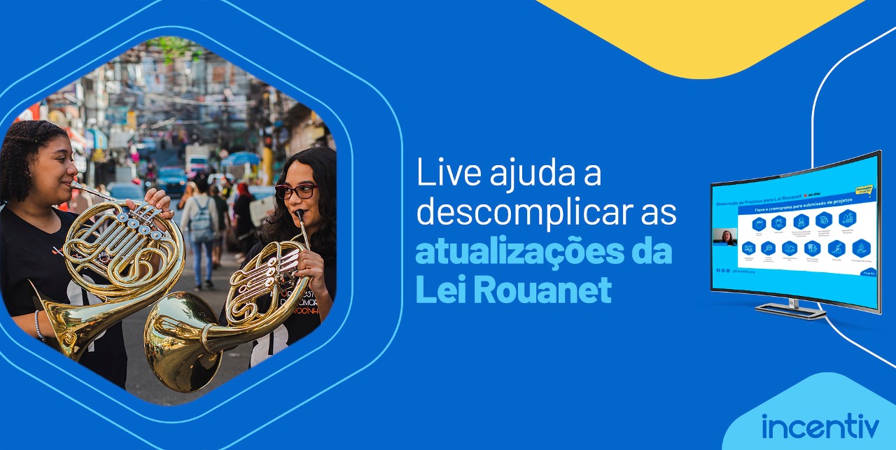 Live ajuda a descomplicar as atualizações da Lei Rouanet Live ajuda a descomplicar as atualizações da Lei Rouanet