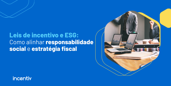 Leis de Incentivo e ESG