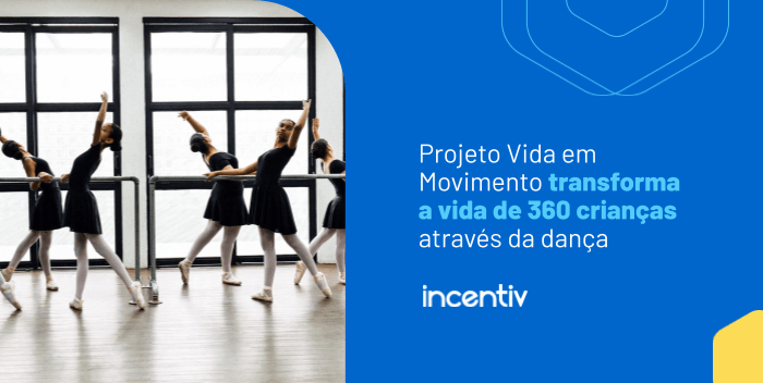 Projeto Vida em Movimento transforma a vida de 360 crianças através da dança