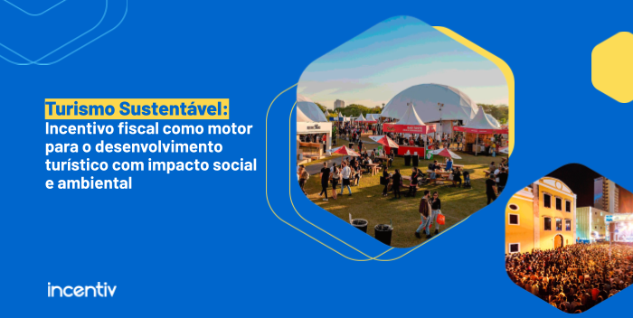 Turismo Sustentável: Incentivo fiscal como motor para o desenvolvimento turístico com impacto social e ambiental